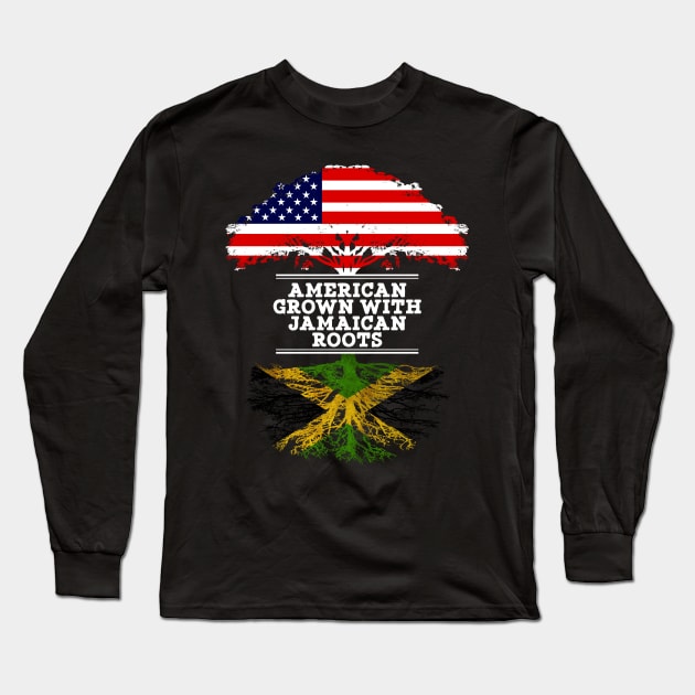 American Grown With Jamaican Roots - Gift for Jamaican From Jamaica Long Sleeve T-Shirt by Country Flags